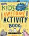 Kid's Awesome Activity Book, The: Games! Puzzles! Mazes! And More!